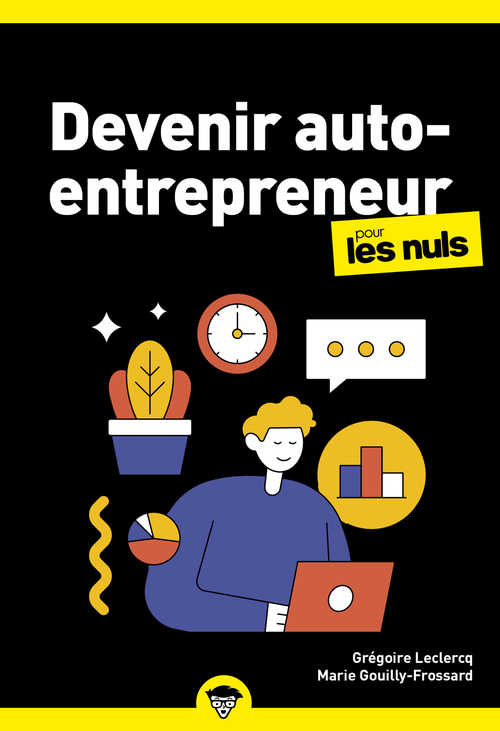 ebook cover of Devenir auto-entrepreneur pour les Nuls Business, 4e éd, by Marie Gouilly-Frossard, Grégoire Leclercq
