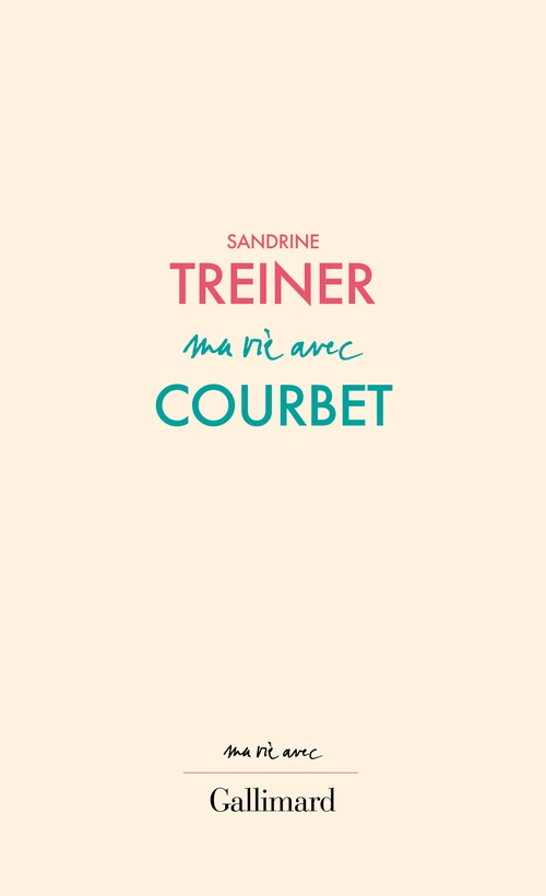 Couverture ebook de Ma vie avec Courbet, de Sandrine Treiner