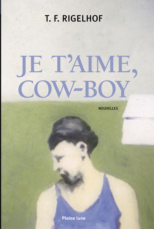 ebook cover of Je t´aime, cow-boy, by T. f. Rigelhof