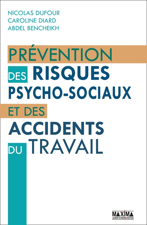 Couverture ebook de Prévention des risques psycho-sociaux et des accidents du travail, de Abdel Bencheikh, Caroline Diard, Nicolas Dufour