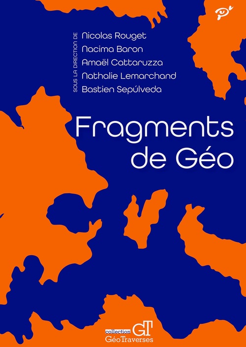 ebook cover of Fragments de Géo, by Collectif, Nicolas Rouget, Nacima Baron, Amaël Cattaruzza, Nathalie Lemarchand, Bastien Sepúlveda