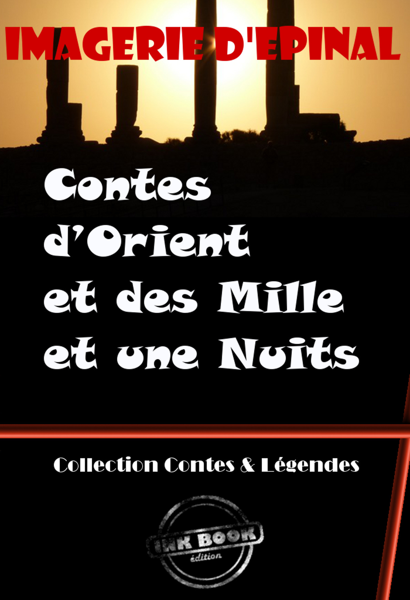 Couverture ebook de Contes d´Orient et des Mille et une Nuits (entièrement illustrés, Images d'Epinal) [édition intégrale revue et mise à jour], de Imagerie D'Epinal