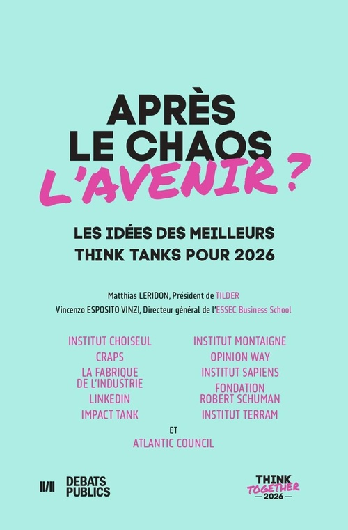 ebook cover of Après le chaos, l'avenir - think together 2026, by Matthias Leridon, Vincenzo Esposito Vinzi