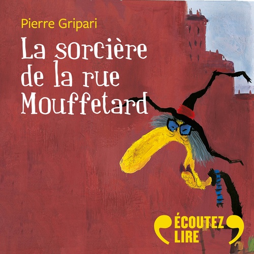 audiobook cover of La sorcière de la rue Mouffetard et autres contes de la rue Broca, by Pierre Gripari