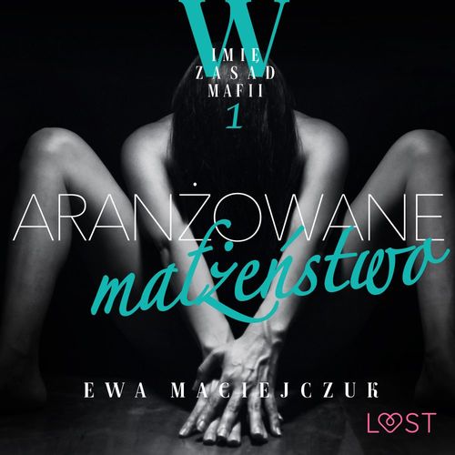 Couverture audiobook de W imie zasad mafii 1: Aranzowane malze´nstwo - opowiadanie erotyczne, de Ewa Maciejczuk