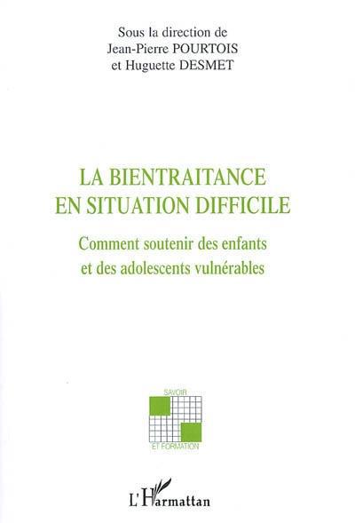 ebook cover of La bientraitance en situation difficile, by Huguette Desmet, Jean-Pierre Pourtois