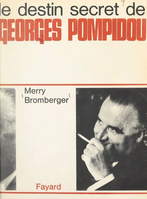 Couverture ebook de Le destin secret de Georges Pompidou, de Merry Bromberger