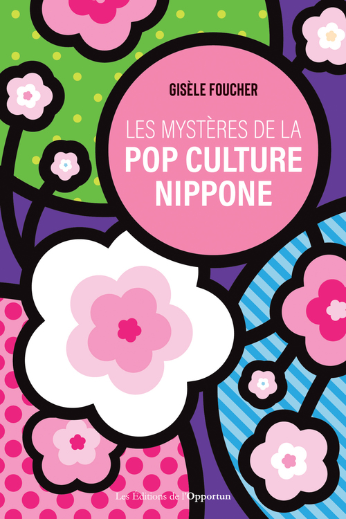 Couverture ebook de Les mystères de la pop culture nippone, de Gisèle Foucher