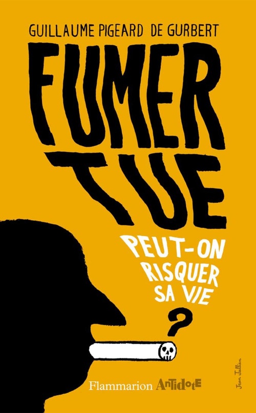 Couverture ebook de Fumer tue, de Guillaume Pigeard de Gurbert