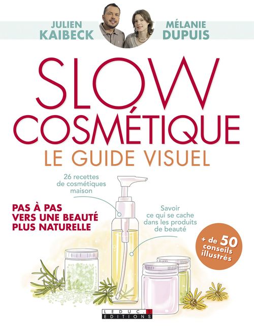 ebook cover of Slow cosmétique, le guide visuel, by Mélanie Dupuis, Julien Kaibeck