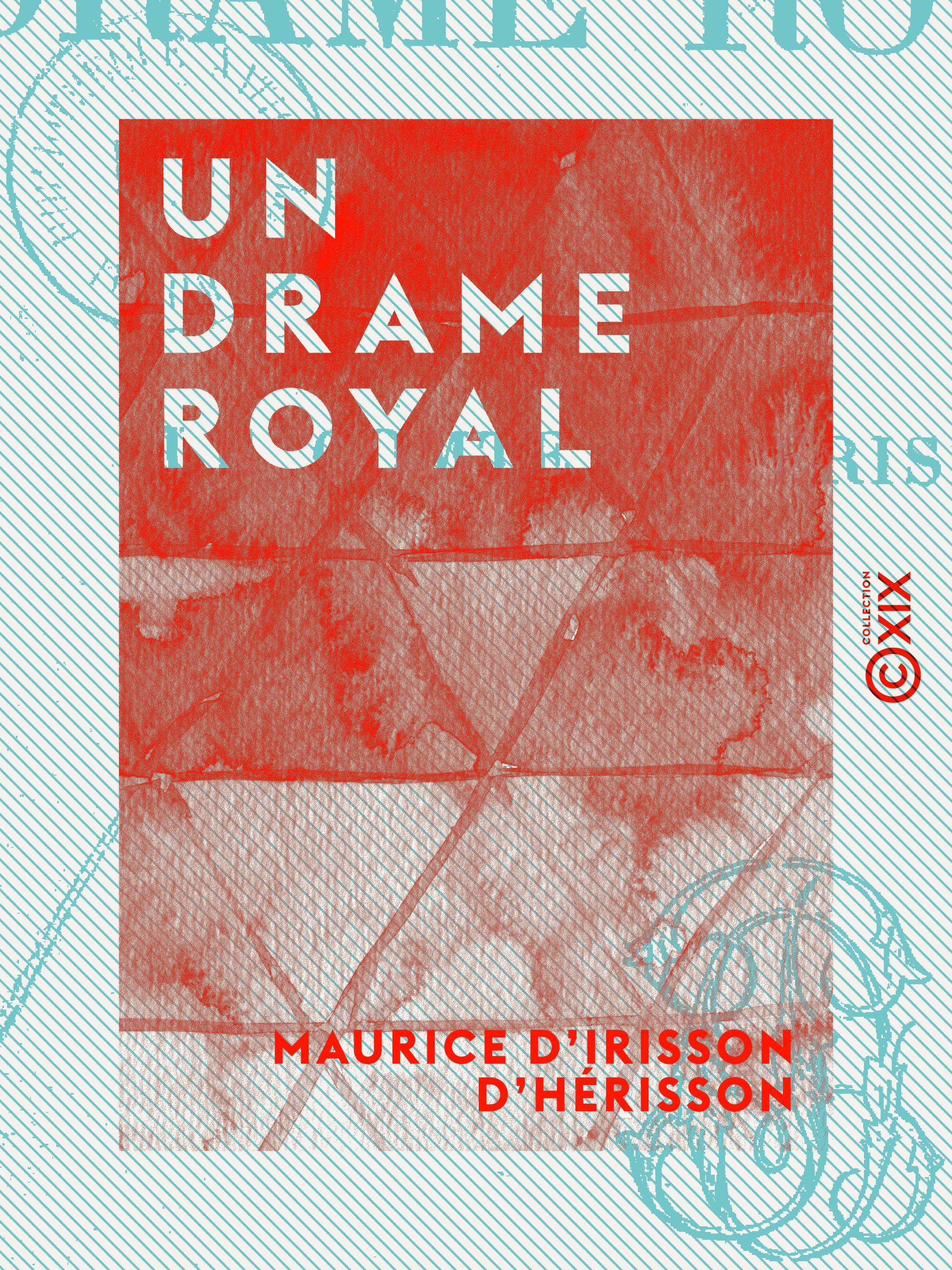 Couverture ebook de Un drame royal, de Maurice D' Irisson D'Herisson