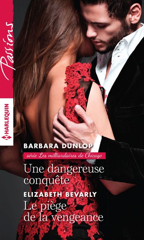 ebook cover of Une dangereuse conquête - Le piège de la vengeance, by Elizabeth Bevarly, Barbara Dunlop