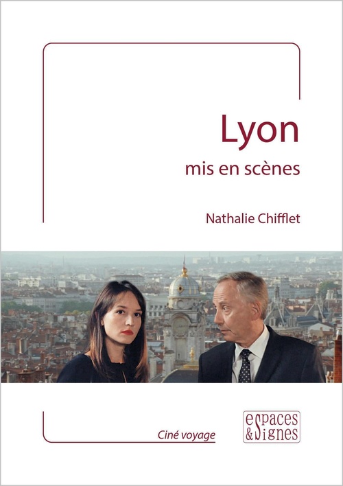 Couverture ebook de Lyon mis en scènes, de Nathalie Chifflet