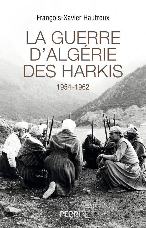ebook cover of La guerre d'Algérie des Harkis 1954-1962, by François-Xavier Hautreux