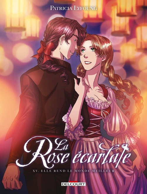 ebook cover of La Rose écarlate T15 - Elle rend le monde meilleur, by Patricia Lyfoung