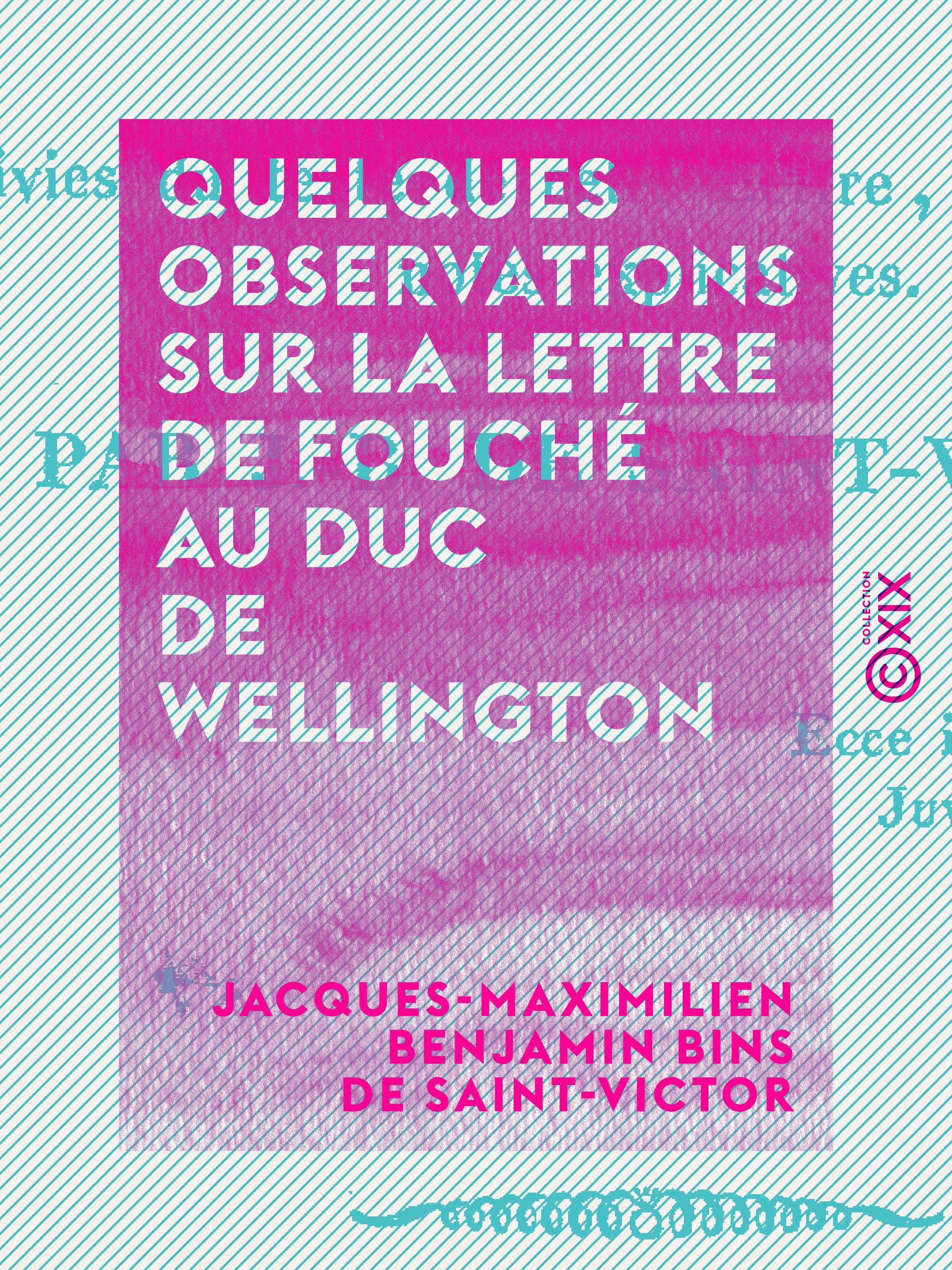 Couverture ebook de Quelques observations sur la lettre de Fouché au duc de Wellington, de Jacques-Maximilien Benjamin Bins De Sain