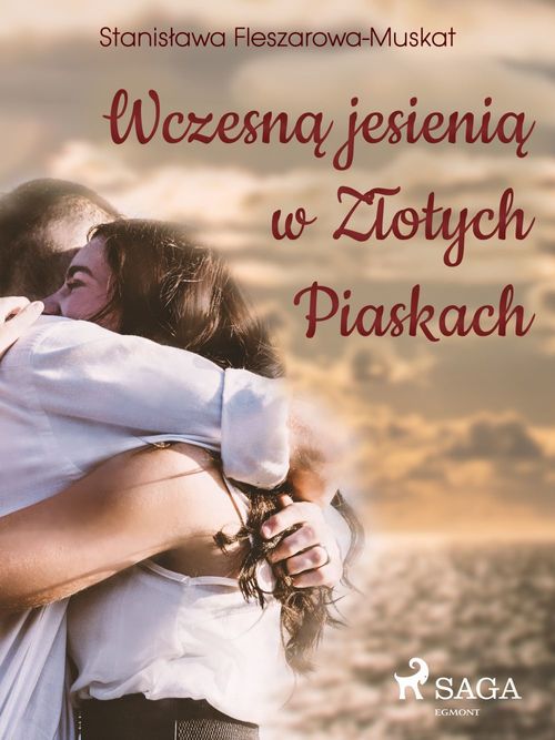 Couverture ebook de Wczesna jesienia w Zlotych Piaskach , de Stanislawa Fleszarowa-Muskat