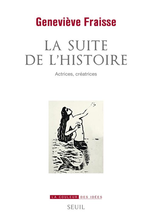 ebook cover of La suite de l'histoire - Actrices, créatrices, by Geneviève Fraisse