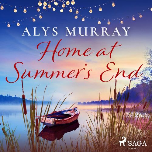 Couverture audiobook de Home at Summer's End: An absolutely perfect small-town romance, de Alys Murray