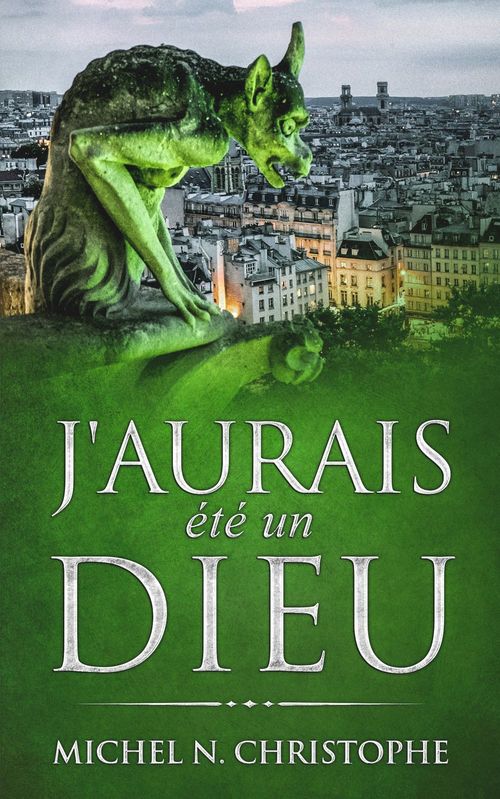 ebook cover of J'aurais été un Dieu, by Michel N. Christophe