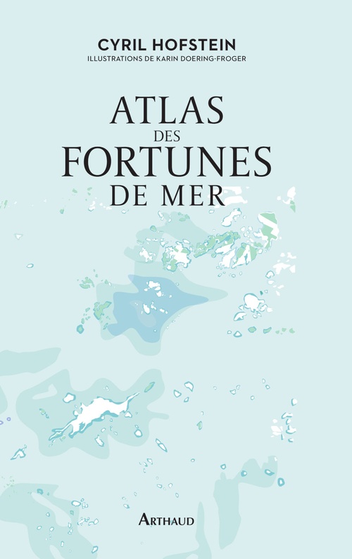 ebook cover of Atlas des fortunes de mer, by Cyril Hofstein, Karin Doering-Froger