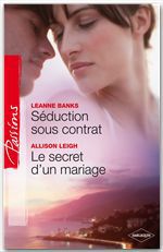 Couverture ebook de Séduction sous contrat - Le secret d'un mariage, de Leanne Banks, Allison Leigh