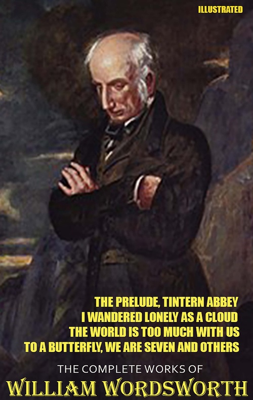 ebook cover of The Complete Works of William Wordsworth. Illustrated, by William Wordsworth