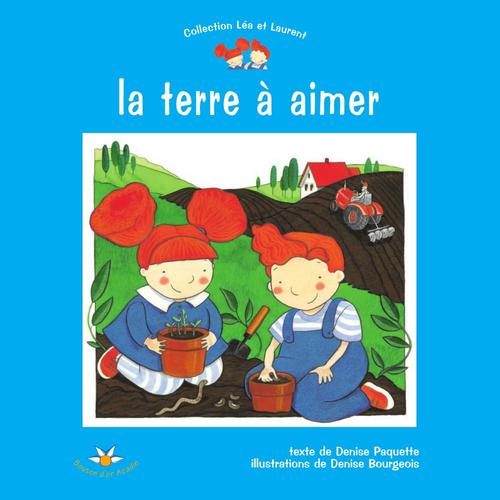 ebook cover of La terre à aimer, by Paquette D Bourgeois