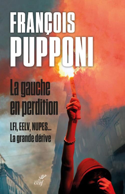 ebook cover of LA GAUCHE EN PERDITION - LFI, EELV, NUPES... LA GRANDE DERIVE, by PUPPONI FRANCOIS