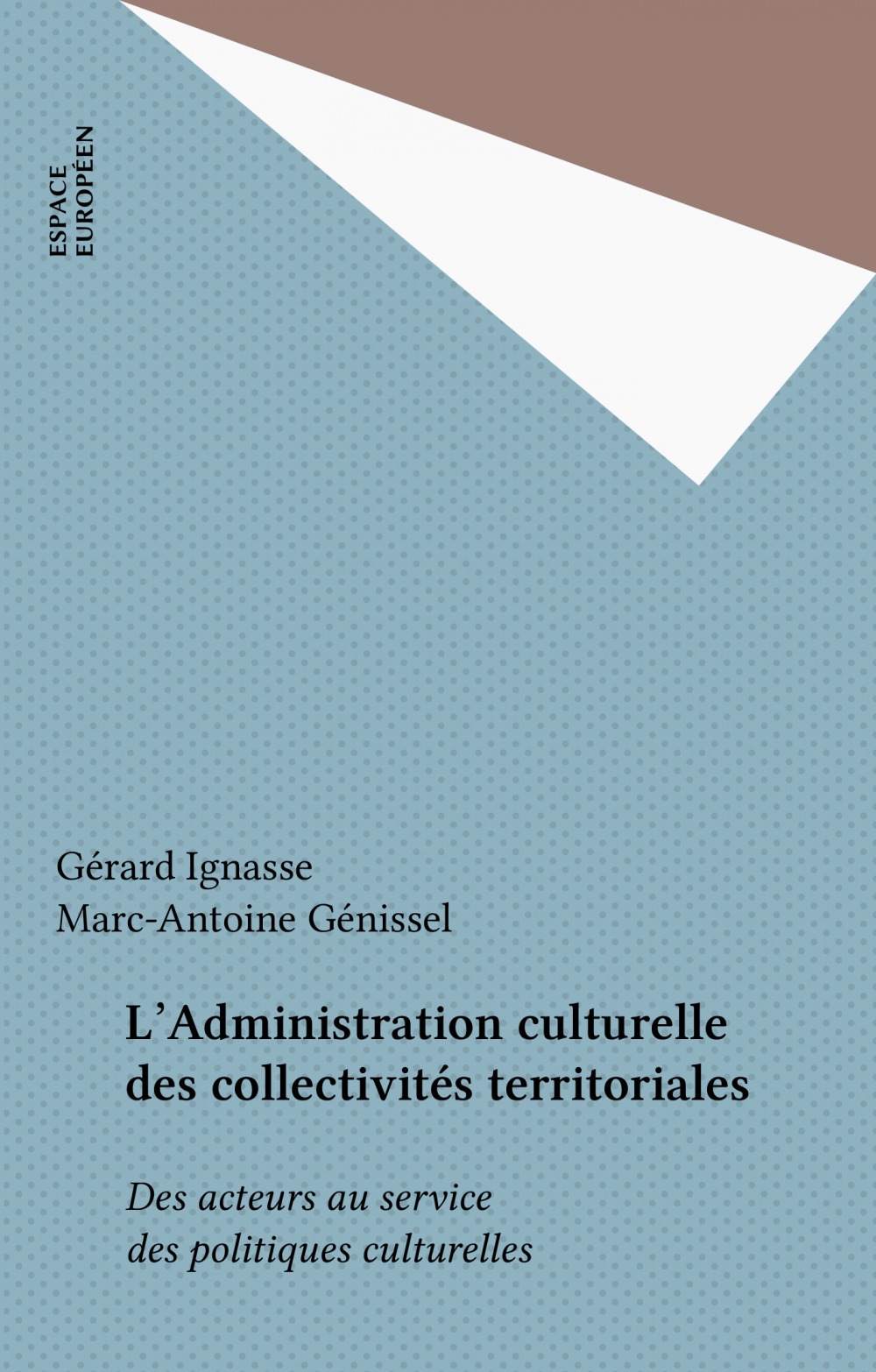 ebook cover of L'Administration culturelle des collectivités territoriales, by Gerard Ignasse, Marc-Antoine Genissel