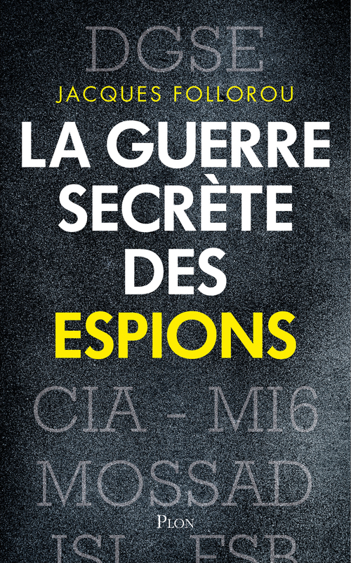 Couverture ebook de La guerre secrète des espions, de Jacques Follorou