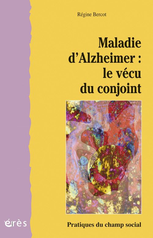 Couverture ebook de Maladie d'Alzheimer : le vécu du conjoint, de Régine Bercot