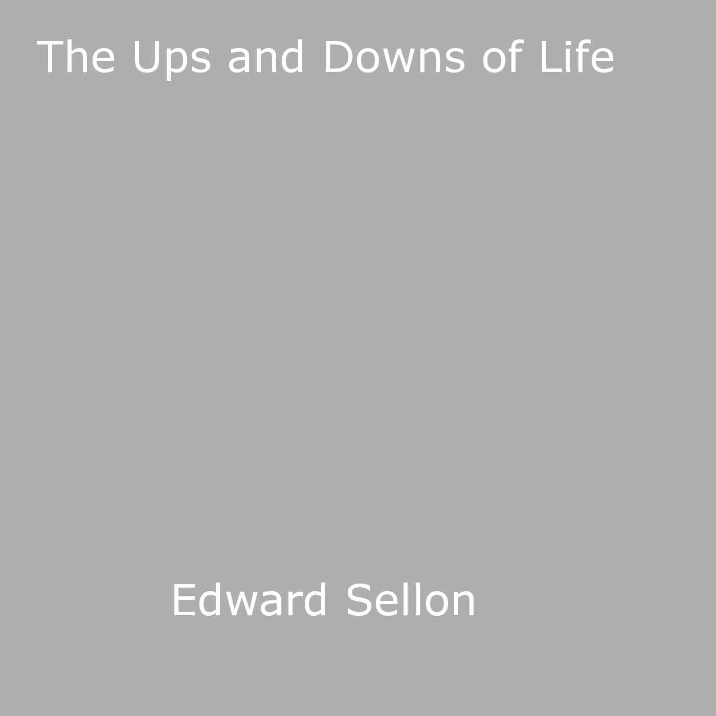ebook cover of The Ups and Downs of Life, by Edward Sellon