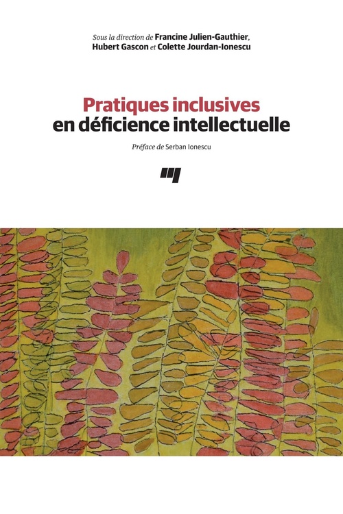 Couverture ebook de Pratiques inclusives en déficience intellectuelle, de Collectif, Francine Julien-gauthier, Hubert Gascon, Colette Jourdan-ionescu