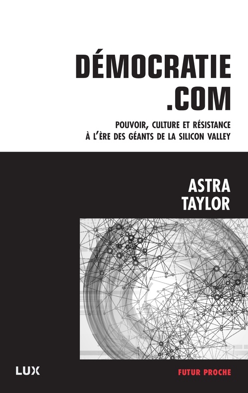 Couverture ebook de Démocratie.com, de Astra Taylor, Nicolas Calve