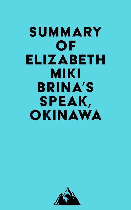 Couverture ebook de Summary of Elizabeth Miki Brina's Speak, Okinawa, de Everest Media