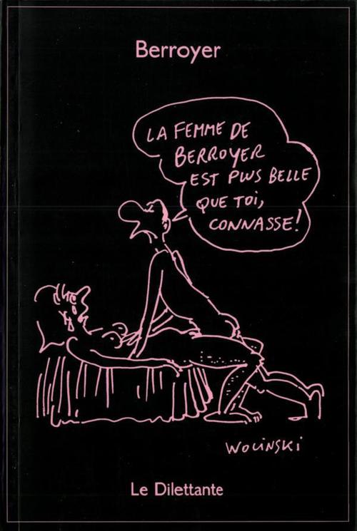 Couverture ebook de La femme de Berroyer est plus belle que toi, connasse!, de Jackie Berroyer