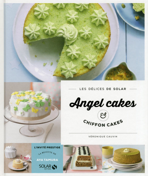 ebook cover of Chiffon cakes & angel cakes - Les délices de solar, by Véronique Cauvin