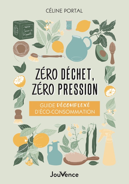 Couverture ebook de Zéro déchet, zéro pression, de Céline Portal