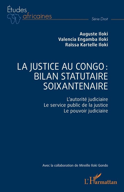 Couverture ebook de La justice au Congo : bilan statutaire soixantenaire, de Valencia Engamba Iloki, Auguste Iloki, Raissa Kartelle Iloki