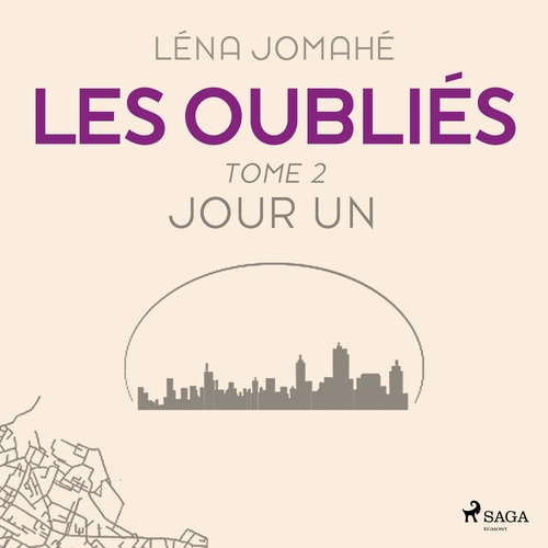 audiobook cover of Les Oubliés : Tome 2 - Jour Un, by Léna Jomahé