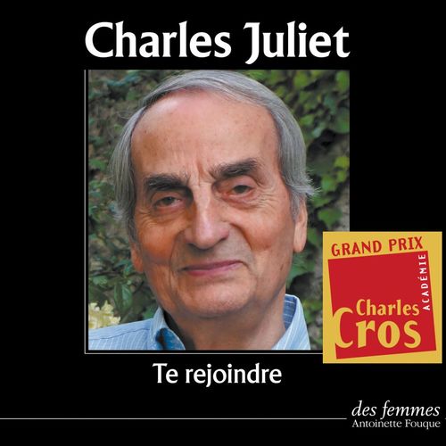 audiobook cover of Te rejoindre, by Charles Juliet