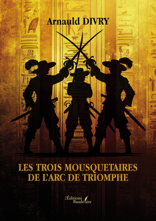 ebook cover of Les trois mousquetaires de l'arc de triomphe, by Arnauld Divry