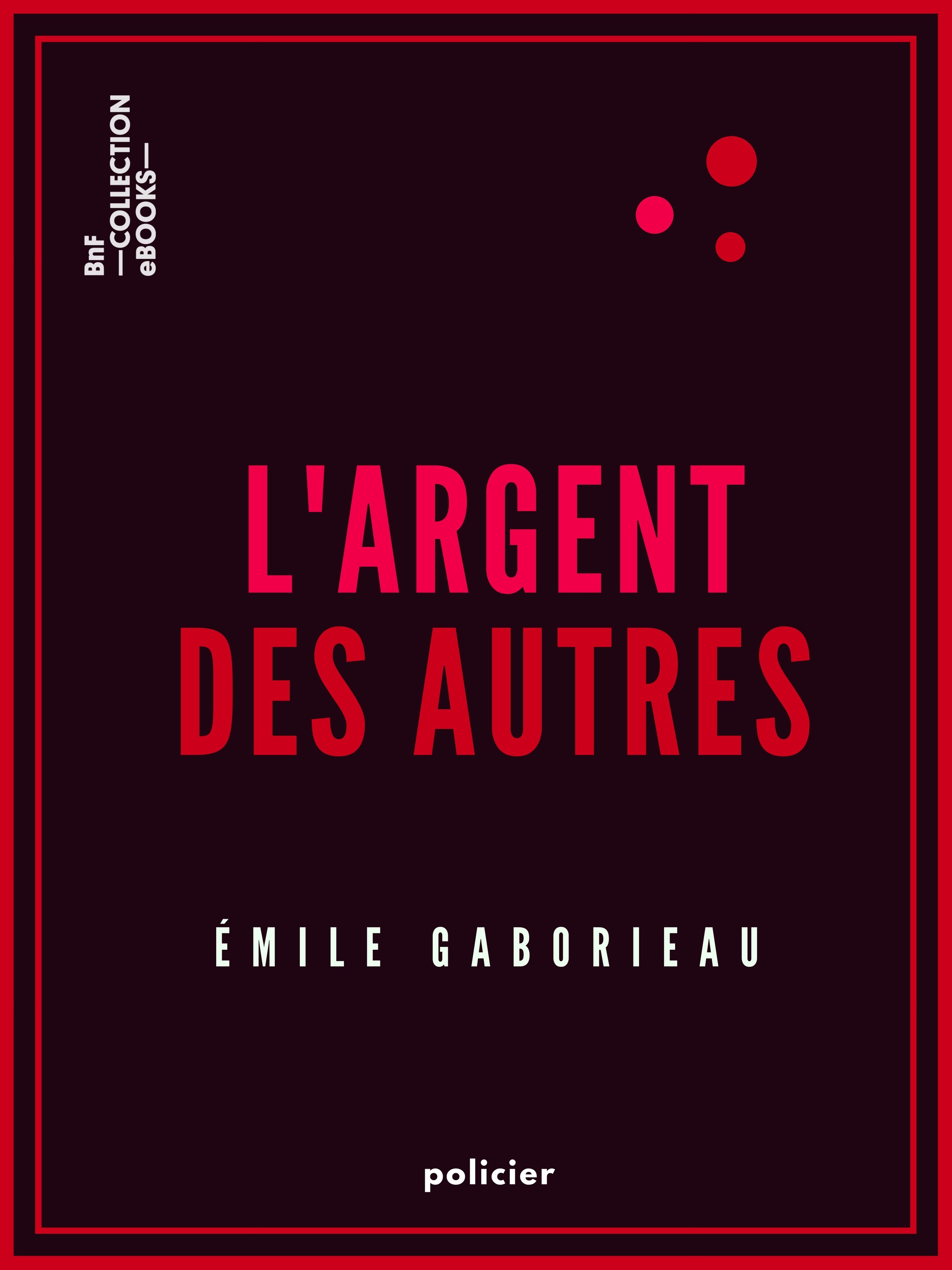 ebook cover of L'Argent des autres, by Emile Gaboriau