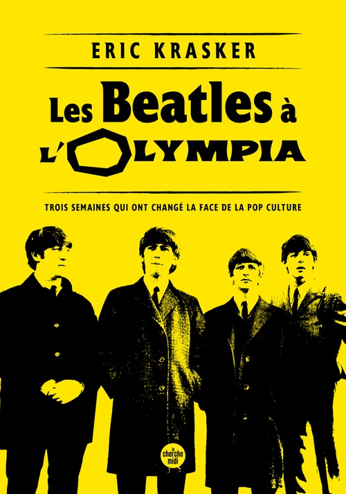 Couverture ebook de Les Beatles à l'Olympia - Trois semaines qui ont changé la face de la pop culture, de Eric Krasker