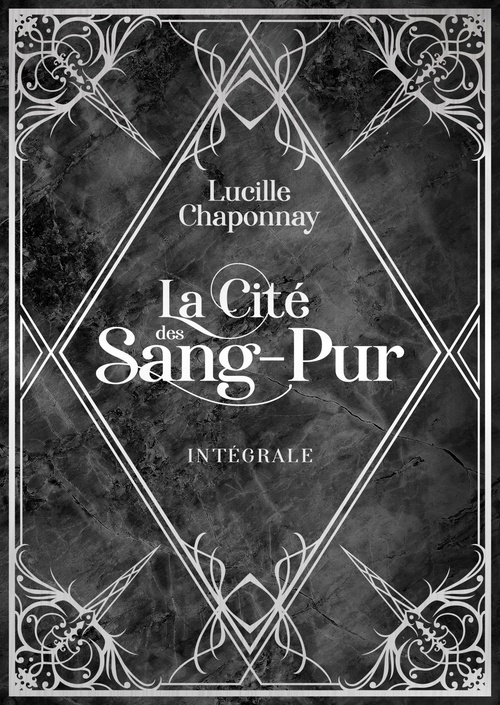 ebook cover of La Cité des Sang-Pur Intégrale, by Lucille Chaponnay