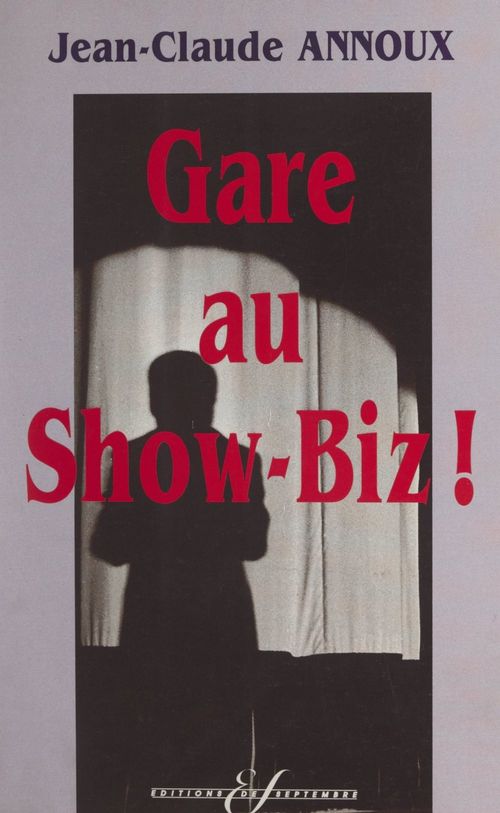 Couverture ebook de Gare au show-biz !, de Jean-Claude Annoux