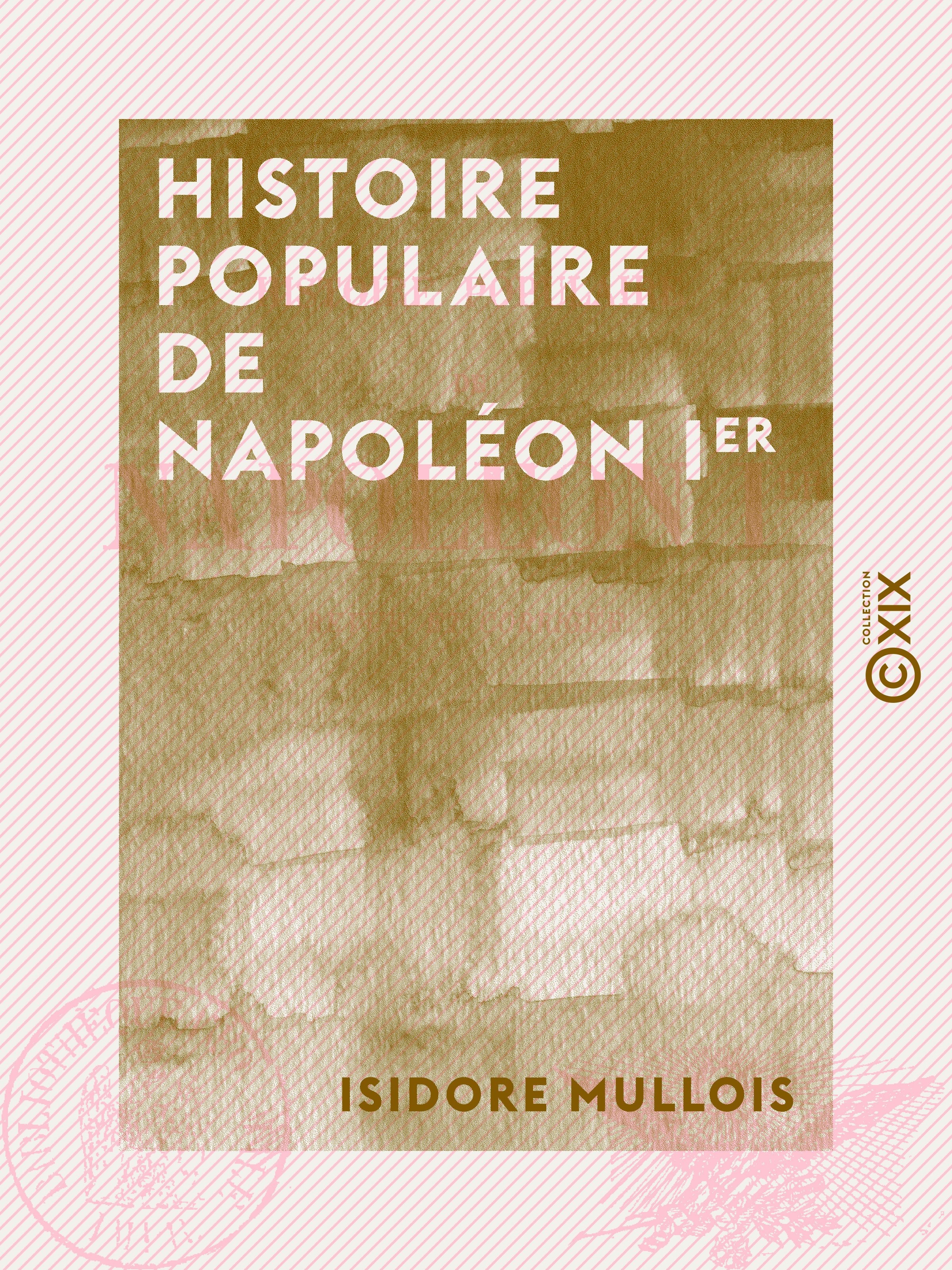 ebook cover of Histoire populaire de Napoléon Ier, by Isidore Mullois