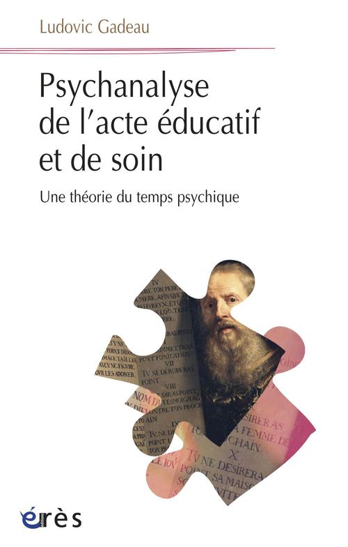 Couverture ebook de Psychanalyse de l'acte éducatif et de soin, de Ludovic Gadeau