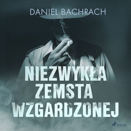 audiobook cover of Niezwykla zemsta wzgardzonej, by Daniel Bachrach